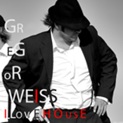 Gregor Weiss - I Love House