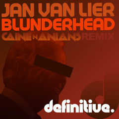 Jan van Lier - Blunderhead (Caine N Anians Mix) **FREE DOWNLOAD**
