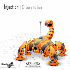04 - Injection - Choose To Live