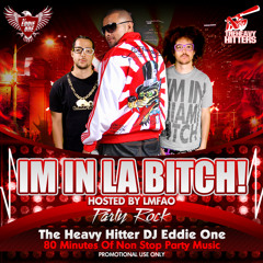 IM IN LA BITCH THE MIXTAPE (HOSTED BY LMFAO) MIXED BY DJ EDDIE ONE
