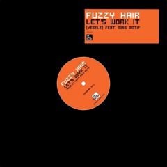 Fuzzy Hair Feat. Miss Motif - Let's Work It (David Jones & Neuroxyde Alternative Vocal Remix)