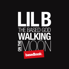 LIL B - Walking On The Moon