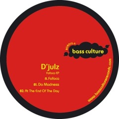 D'julz - Da Madness on Fofoca EP - Bass Culture Records