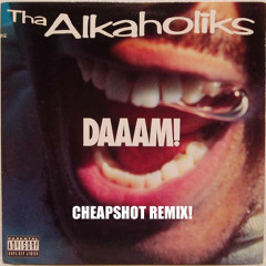 Alkaholiks - Daaaam (Cheapshot Remix)