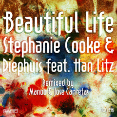 Stephanie Cooke & Diephuis ft. Han Litz - Beautiful Life (Manoo Flute Remix)