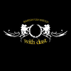 Bastian Van Shield - With Dust (Original Mix)