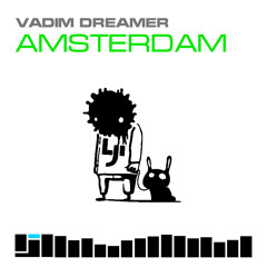 Vadim Dreamer - Amsterdam (Original Mix)