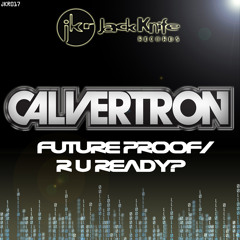CALVERTRON - R U READY? (CLIP)