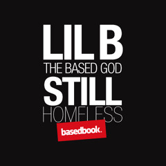 LIL B - Still Homeless