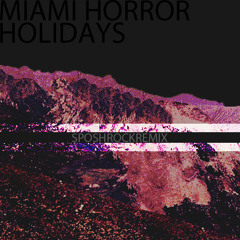 Miami Horror - Holidays (SposhRock Remix)