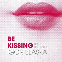 Igor Blaska feat Liah Karli - Be Kissing (Adam B. Remix) [Mouvance Records]