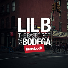 LIL B - In A Bodega