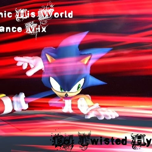 Sonic "His World Dance Mix"
