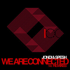Jondi & Spesh - We Are Connected (Churn Remix)