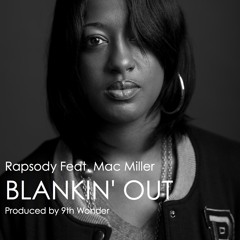 Rapsody Feat Mac Miller - Blankin' Out (Prod by 9th Wonder)