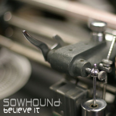 Sowhound - Believe It