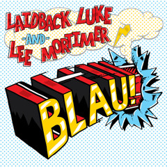Laidback Luke & Lee Mortimer - Blau!