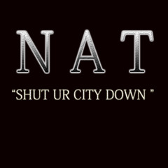 Shut Ur City Down