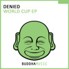 DENIED - World Cup (Original Mix)