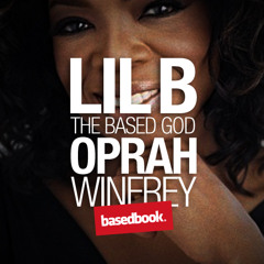 LIL B - Oprah Winfrey