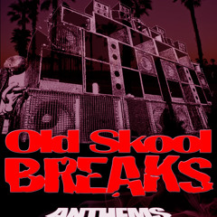 Old Skool Break Anthems