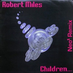 Robert Miles - Children (Neo¹ Speed Garage Bootleg)
