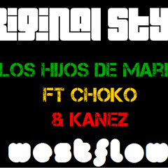 Los Hijos De Maria ft Kanez & Choko (Prod Chokobeatz)