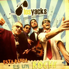 Los Yacks - Esta Banda Es Un Roche