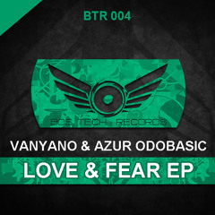 Vanyano & Azur O - Love and Fear ( original mix ) | Bos Tech Records