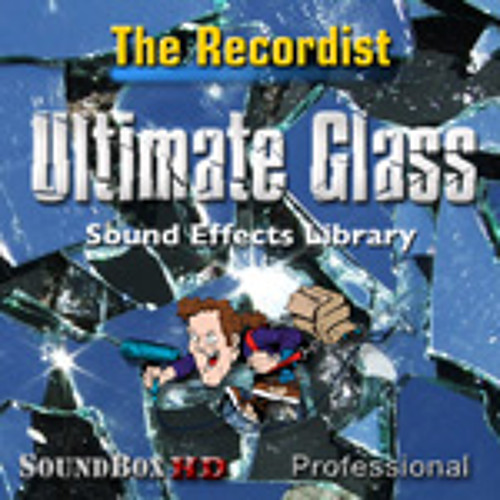 Stream Ultimate Glass SFX Library by The Recordist Listen online for