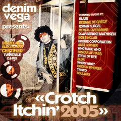 Denim Vega pres. "Crotch Itchin' 2005" (Vinyl DJ-Mix)