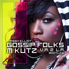 Gossip Folks (M-Kutz V.A. 2 L.A. Bootleg) - Missy Elliot