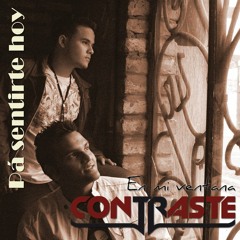 Pa sentirte hoy - Contraste