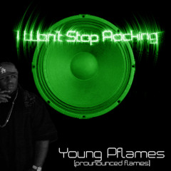 Young Pflames I Won't Stop Rocking
