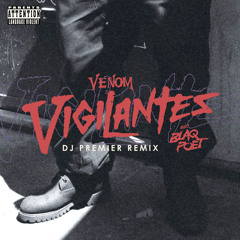 Venom - Vigilantes (Feat. Blaq Poet) (DJ Premier VHS Remix)