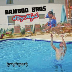 Bamboo Bros - "Stay High"