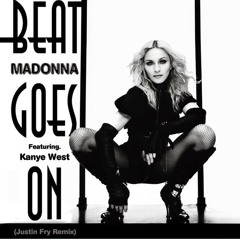 Madonna ft Pharell & Kanye West - The Beat Goes On (Justin Fry remix)