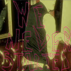 WE NEVER STARTED - Macrosick (featuring Charlie Blacksmoke)