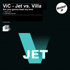 Are you gonna beat my love (Jet vs. Villa & The New Sin)