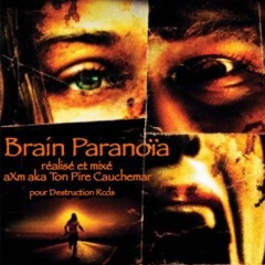 [DEST.W02] Axm aka Ton Pire Cauchemar - Brain Paranoïa