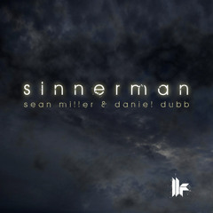 Sean Miller & Daniel Dubb - Sinnerman - Toolroom Records - Out Now