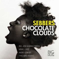 Sebbers - Chocolate Clouds (Original Mix) [Big Hug]