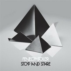 Fenech Soler - Stop & Stare (DoomCat 2011 Remix)