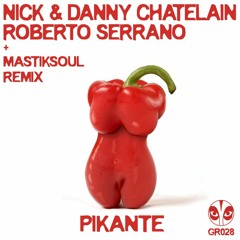 Roberto Serrano & Nick Danny & Chatelain - Pikante (MastikSoul Remix)