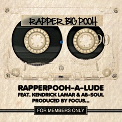 Rapper Big Pooh ft. Kendrick Lamar & Ab-Soul - RapperPooh-a-lude (Prod. by Focus...)