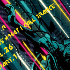 Shaney R - This Is What I Call Trance Vol.26 Part. 1