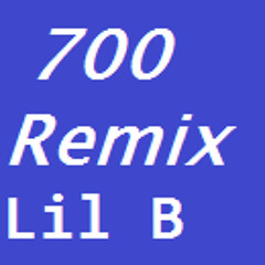 Lil B- 700 (Remix)