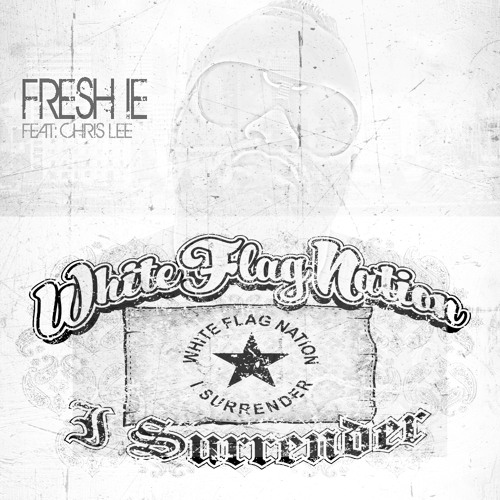 Fresh IE "White Flag" feat. Chris Lee