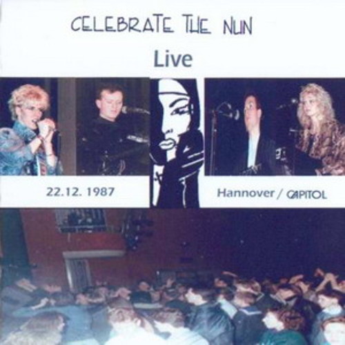 Celebrate The Nun - Unattainable Love (Live 1987)