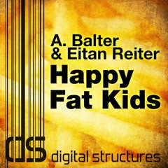 Eitan Reiter and A Balter - Happy Fat Kids [SC Clip]